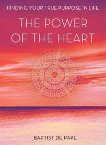 The Power of the Heart- Finding Your True Purpose in Life