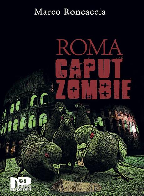 [Segnalazioni Nero Press Edizioni] Roma Caput zombie - Bestie da soma - Avvento - La Promessa
