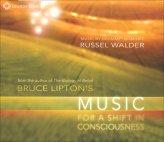 Bruce Lipton - Music for a Shift in Consciousness 