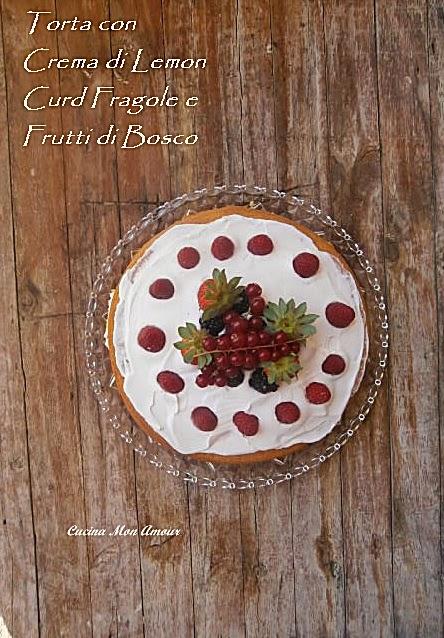 Torta con Crema di Lemon Curd Fragole e Frutti di Bosco – Senza Lattosio Torta con Crema di Lemon Curd Fragole e Frutti di Bosco – Senza Lattosio
