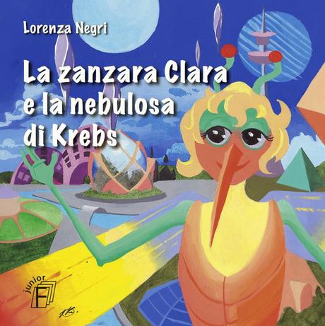 SEGNALAZIONE - La zanzara Clara e la Nebulosa di Krebs di Lorenza Negri