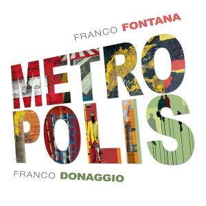 Metropolis – Franco Fontana e Franco Donaggio