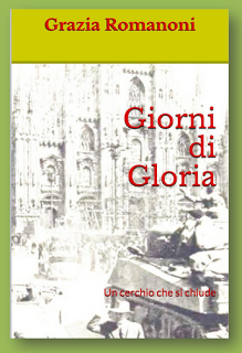 Intervista di Pietro De Bonis a Grazia Romanoni, autrice del libro “Giorni di Gloria – un cerchio che si chiude”