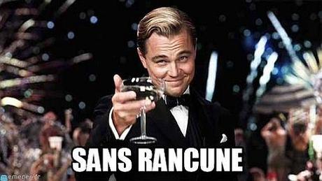 Sans rancune!