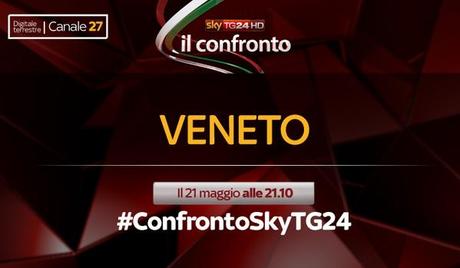 Stasera in diretta tv il #ConfrontoSkyTG24 della Regione Veneto