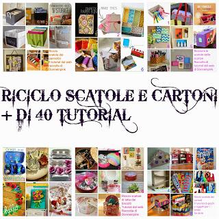 Riciclo scatole e cartoni - 40 tutorial