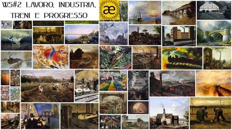 WS#2 - lavoro, industria, treni e progresso WS#2 - lavoro, industria, treni e progresso