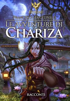 SEGNALAZIONE - Le avventure di Chariza  di Francesca Angelinelli