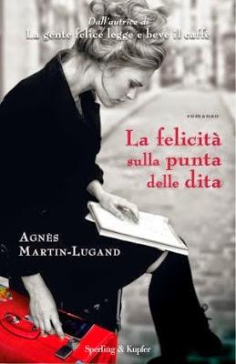 In libreria: “La felicità sulla punta delle dita” di Agnès Martin-Lugand