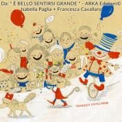 “È bello sentirsi grande” di Isabella Paglia e Francesca Cavallaro, edizioni Arka