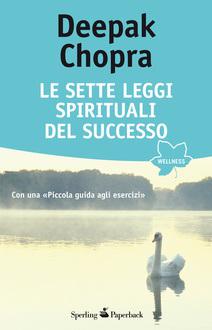Le sette leggi spirituali del successo – Deepak Chopra