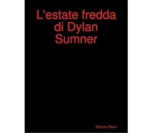 Recensioni - “L'estate fredda di Dylan Sumner” di Stefano Rossi