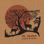 J J GREY & MOFRO OL’ GLORY