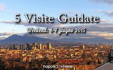 5 visite guidate da non perdere a Napoli: weekend 6 -7 giugno 2015