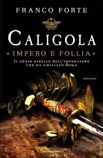 Anteprima: Caligola. Impero e follia di Franco Forte