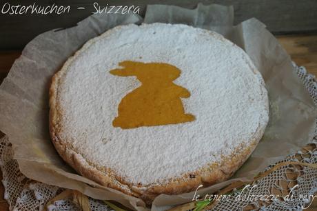 Gâteau de Pâques o Osterkuchen - la torta pasquale svizzera