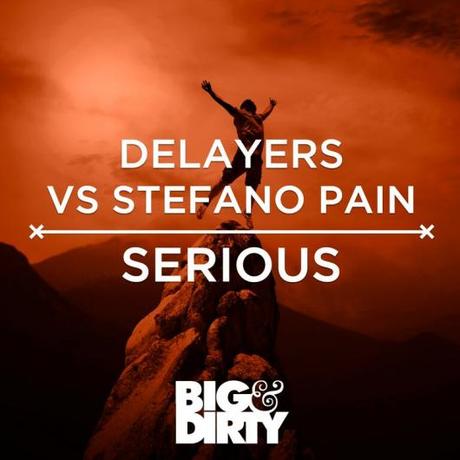 Delayers vs Stefano Pain - Delirious (Big&Dirty).