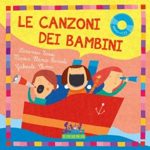 Le canzoni dei bambini, di Lorenzo Tozzi, Maria Elena Rosati, Gabriele Clima, Curci Young 2015, 15€. Con cd.