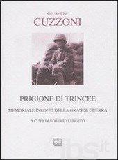PRIGIONE DI TRINCEE di Giuseppe Cuzzoni (1896 – 2001)