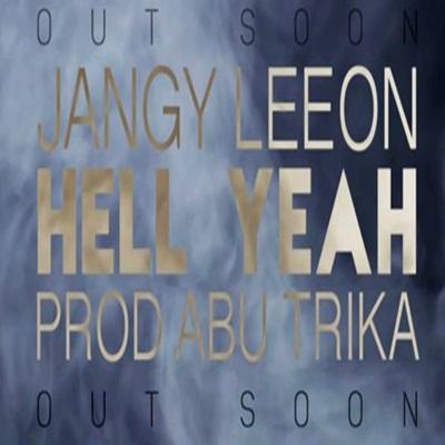Jangy Leoon: il primo singolo del rapper per Bullz Records  Hell Yeah .