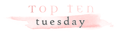 Rubrica: Top Ten Tuesday #10 Rubrica: Top Ten Tuesday #10