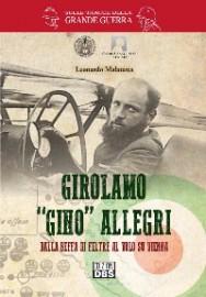 Gino Allegri, eroe volante della Grande Guerra: in un libro la sua storia