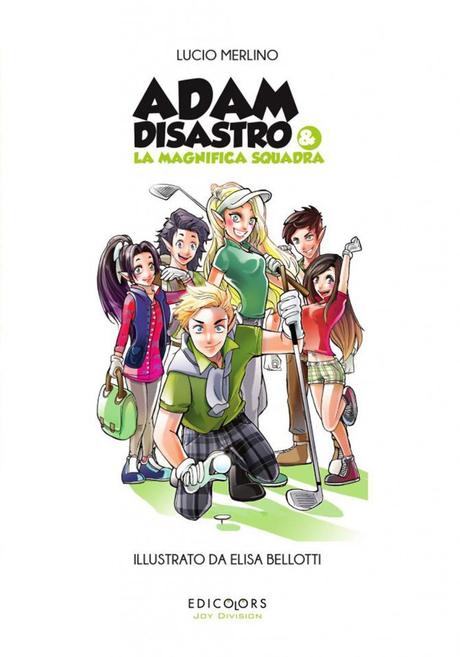 Segnalazione: “Adam Disastro & La magnifica squadra” di Lucio Merlino adam disastro