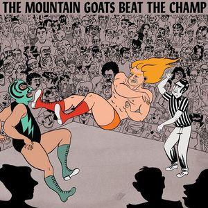 The Mountain Goats – Beat The Champ