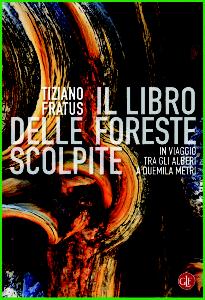 tiziano_fratus_il_libro_delle_foreste_scolpite (1)