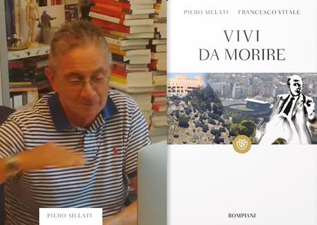 PIERO MELATI ospite di “Letteratitudine in Fm” di mercoledì 24 giugno 2015