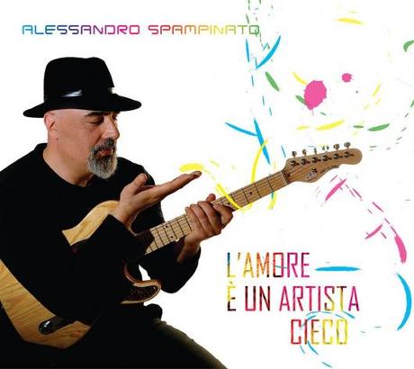 Alessandro Spampinato, disponibile il nuovo album  L`Amore e' Un Artista Cieco
