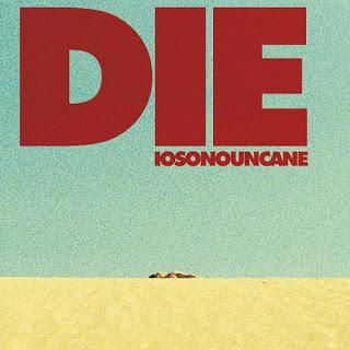 DIE - IOSONOUNCANE