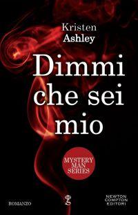 Anteprima:Dimmi che sei mio Kristen Ashley