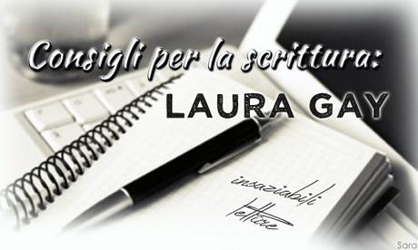 Consigli per la scrittura di Laura Gay: Lezione #5 - IL PUNTO DI VISTA