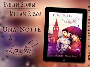 E’ uscito “Una notte a Londra”, il mio libro, in collaborazione con Miriam Rizzo EvekynBanner