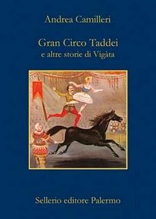Il libro del giorno: Gran circo Taddei e altre storie di Vigàta di Andrea Camilleri (Sellerio) Il libro del giorno: Gran circo Taddei e altre storie di Vigàta di Andrea Camilleri (Sellerio)