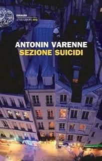 Il libro del giorno: Sezione suicidi di Antonin Varenne (Einaudi)