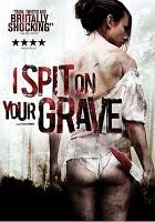 I Spit on Your Grave - Steven R. Monroe