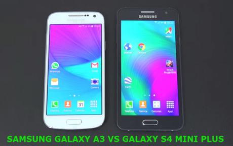 Samsung Galaxy A3 vs Galaxy S4 Mini Plus
