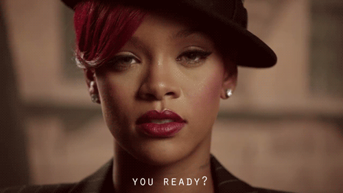 Are You Ready? Rihanna Gif