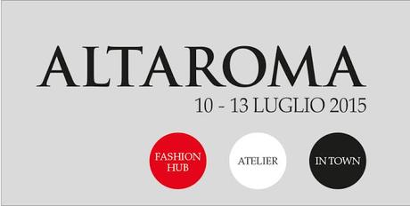 Altaroma - Luglio tra Alta Moda, originalità e artigianalità