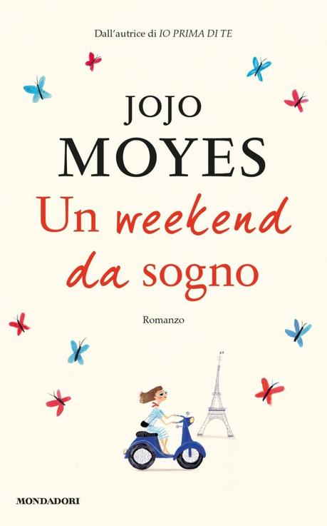 Segnalazione: “Un weekend da sogno” di Jojo Moyes un week end da sogno
