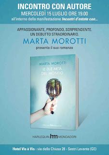 Sestri Levante, Hotel Vis a Vis, 15 luglio - Marta Morotti presenta Le due metà del mondo Sestri Levante, Hotel Vis a Vis, 15 luglio - Marta Morotti presenta Le due metà del mondo