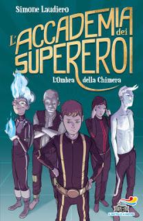 L'accademia dei supereroi - L'ombra della Chimera di Simone Laudiero (Recensione) L'accademia dei supereroi - L'ombra della Chimera di Simone Laudiero (Recensione)