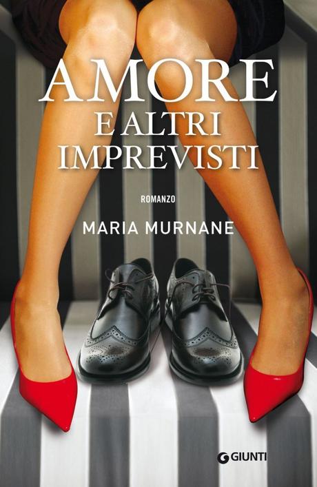 Segnalazione: “Amore e altri imprevisti” di Maria Murnane Amore e altri imprevisti