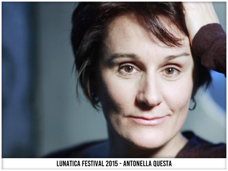 Lunatica Festival 2015 - Antonella Questa