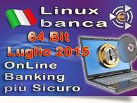 Linux Banca 64 bit luglio 2015 - Operazioni Online più Sicure