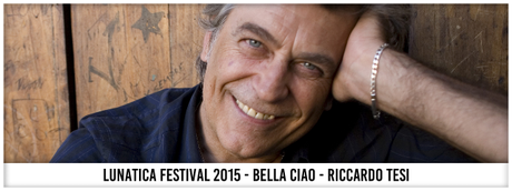 Lunatica Festival 2015 - Bella Ciao - Riccardo Tesi