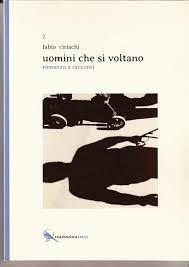 UOMINI CHE SI VOLTANO | Romanzo a racconti di Fabio Ciriachi | Coazinzola Press uomini che si voltano