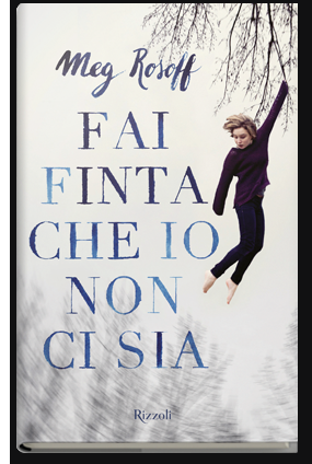 Segnalazione: “Fai finta che io non ci sia” di Meg Rosoff fai finta che io non ci sia